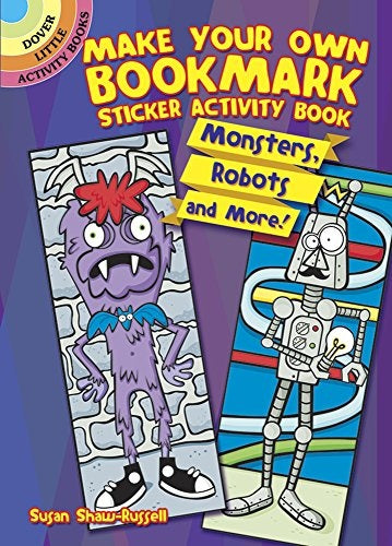 Dover Storybooks - 781429 | MYO Bookmark Sticker Activity book:Monsters, Robots and More!