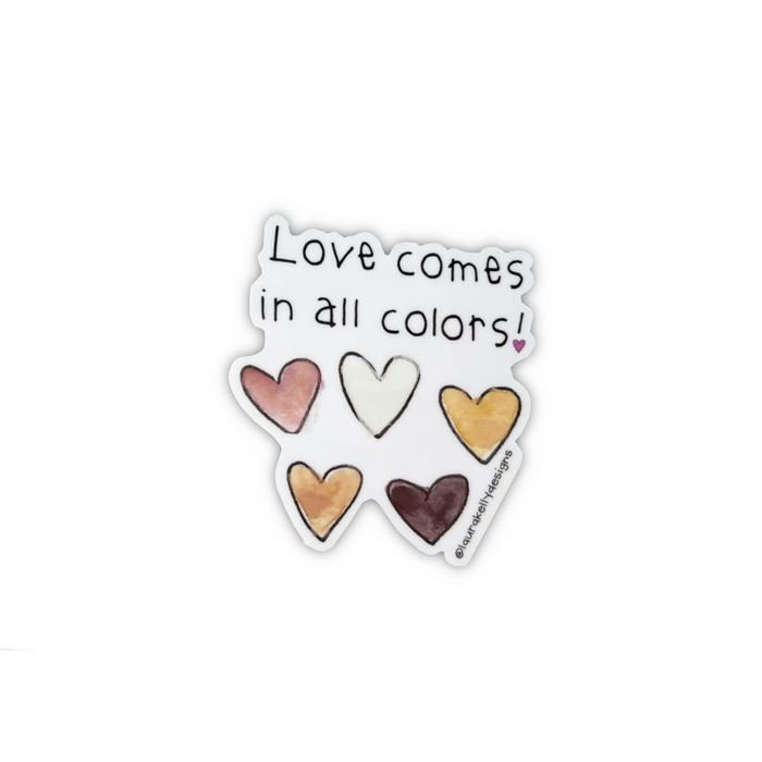 5 | Vinyl Sticker - Love Comes in All Colors